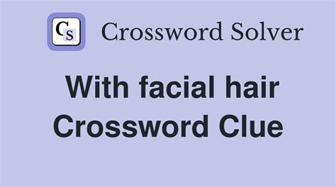 facial hair crossword clue|facial hairs 8.